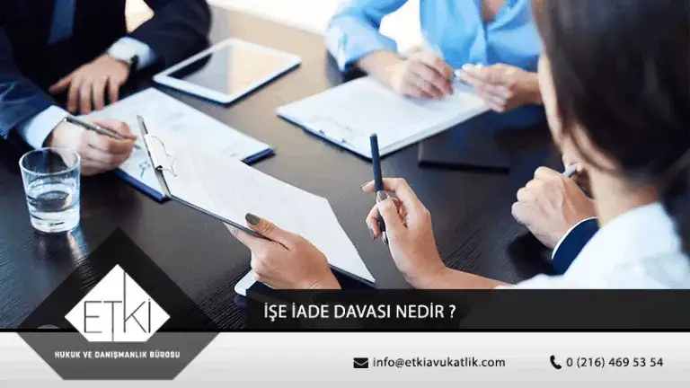 İşe İade Davası Nedir